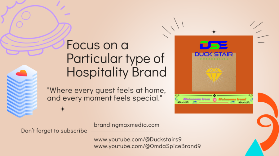 Focus on a Particular type of Hospitality Brand