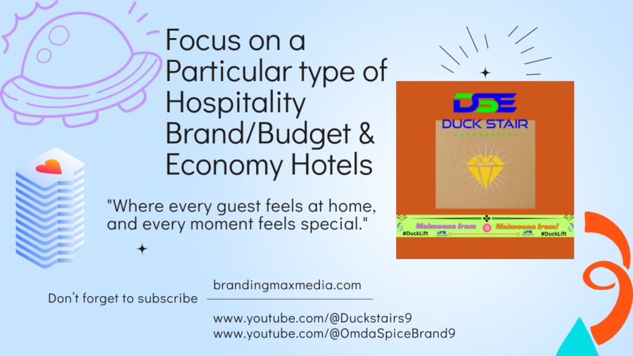 Focus on a Particular type of Hospitality Brand.Budget & Economy Hotels