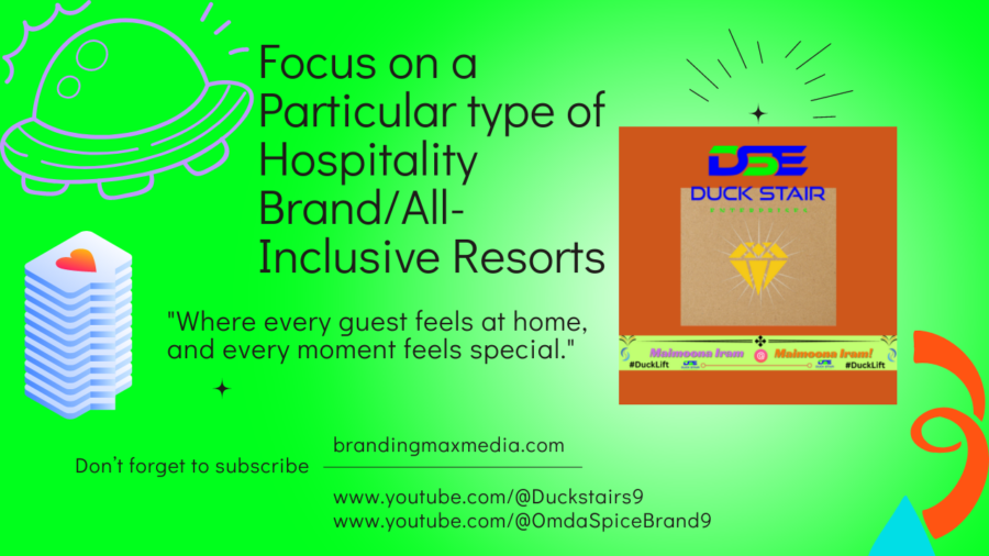 Focus on a Particular type of Hospitality BrandAll-Inclusive Resorts