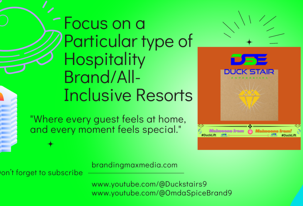 Focus on a Particular type of Hospitality BrandAll-Inclusive Resorts