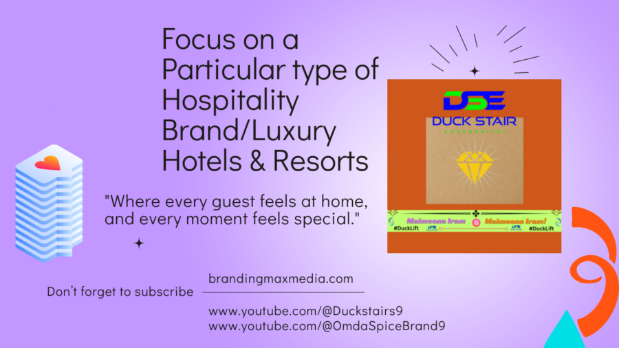 Focus on a Particular type of Hospitality BrandLuxury Hotels & Resorts