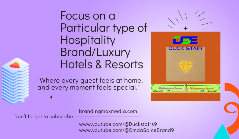 Focus on a Particular type of Hospitality BrandLuxury Hotels & Resorts